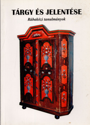 Szalontay Judit (szerk.) - Trgy s jelentse (Rbakzi tanulmnyok)