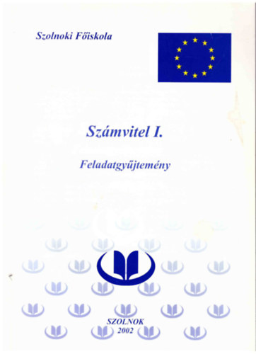 Lakatosn Lvai Judit, Pusztai Lszln, Seres Sndorn - Szmvitel I. (feladatgyjtemny)