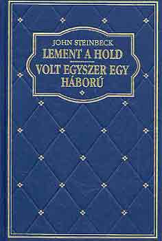 John Steinbeck - Lement a hold-Volt egyszer egy háború