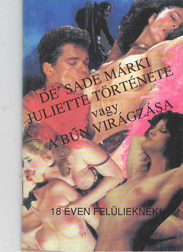 Sade Mrki - Juliette trtnete avagy a bn virgzsa