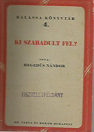 Heged�s N�ndor - Ki szabadult fel?