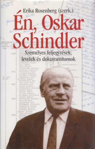 Erika (szerk.) Rosenberg - n, Oskar Schindler