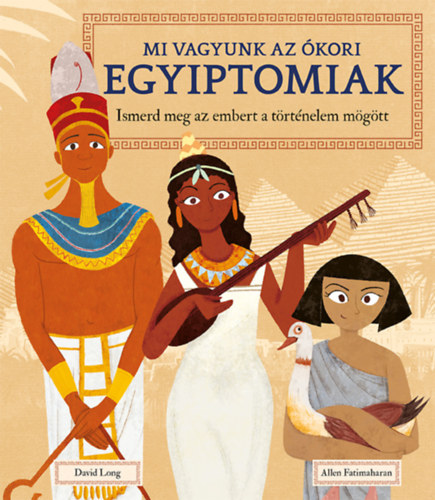 Allen Fatimaharan, David Long - Mi vagyunk az kori egyiptomiak