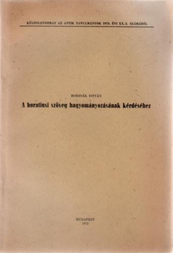Borzsák István - A horatiusi szöveg hagyományozásának kérdéséhez