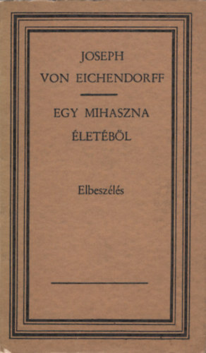 Josepf von Eichendorff - Egy mihaszna �let�b�l (t�ka)