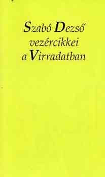 Szab Dezs - Szab Dezs vezrcikkei a Virradatban