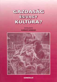Karik Sndor szerk. - Gazdasg s/vagy kultra?