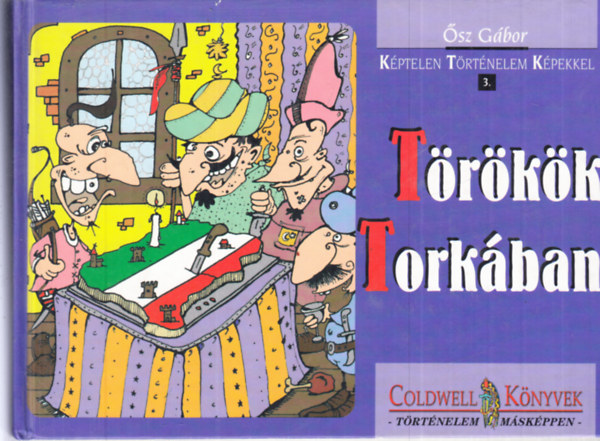 SZERZ sz Gbor GRAFIKUS Fekete Valr - Trkk Torkban - Kptelen Trtnelem Kpekkel 3.