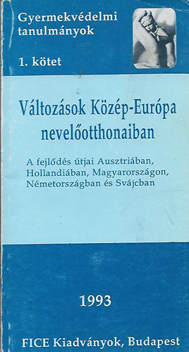 FICE Kiadvnyok - Vltozsok Kzp-Eurpa nevelotthonaiban