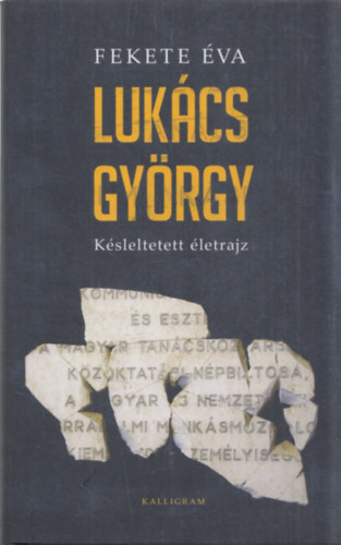 Fekete va - Lukcs Gyrgy - Ksleltetett letrajz