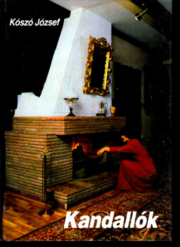 K�sz� J�zsef - Kandall�k