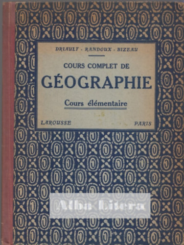 Driault É., Bizeau M., Randoux M. - Cours complet de géographie - Cours élémentaire