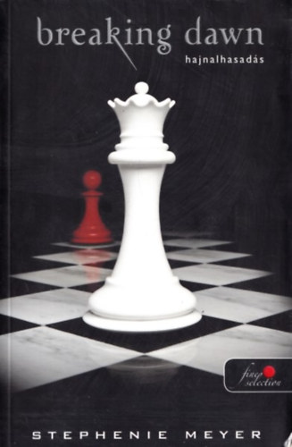 Stephenie Meyer - Breaking Dawn - Hajnalhasad�s