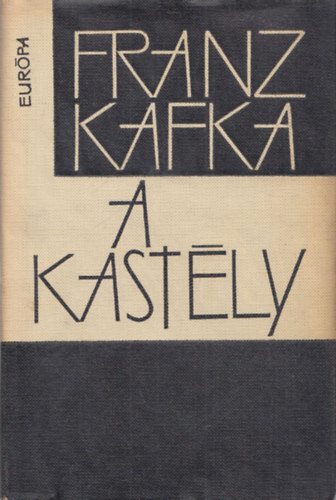 Franz Kafka - A kastély