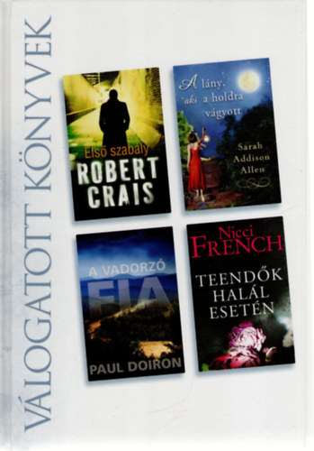 Robert Crais, Paul Doiron, Sarah Addison Allen, Nicci French - Els szably o A vadorz o A lny, aki a holdra vgyott o Teendk hall esetn