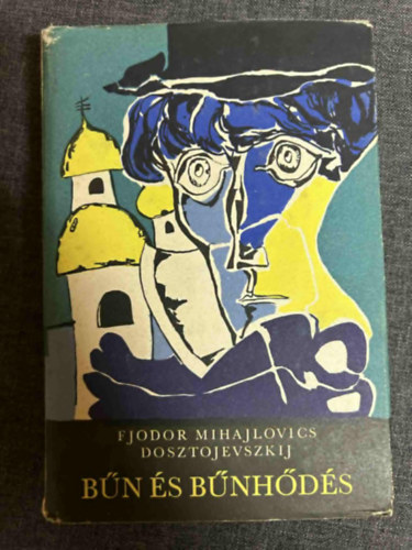 Fjodor Mihajlovics Dosztojevszkij - Bűn és bűnhődés