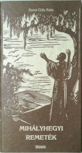 Szent-G�ly Kata - Mih�lyhegyi remet�k