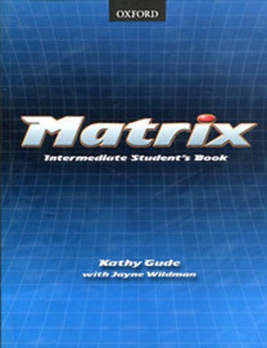 Gude, Kathy-Wildman, Jayne - Matrix - Intermediate Student's Book