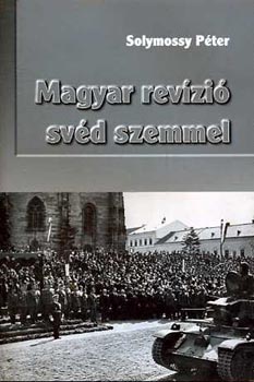 Solymossy Péter - Magyar revízió svéd szemmel