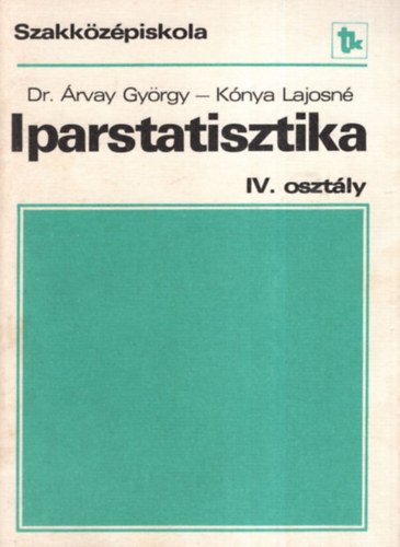 Dr rvay Gyrgy, Knya Lajosn - Iparstatisztika IV. osztly.i