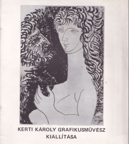 Szab Ferenc (fszerk.) - Kerti Kroly grafikusmvsz killtsa