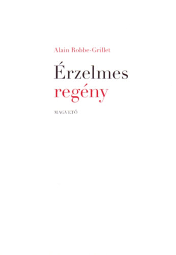 Alain Robbe-Grillet - �rzelmes reg�ny