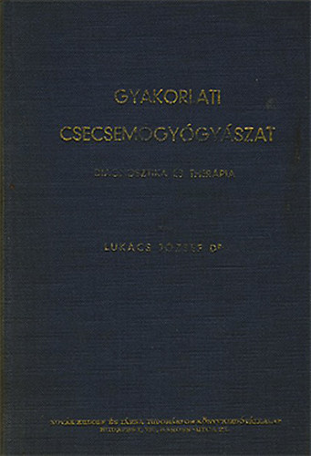 Dr. Lukcs Jzsef - Gyakorlati csecsemgygyszat