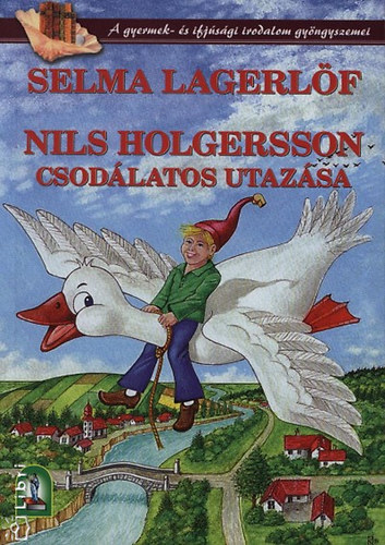 Selma Lagerlöf - Nils Holgersson csodálatos utazása