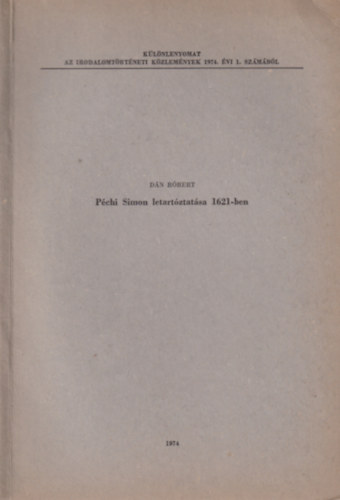 Dán Róbert - Péchi Simon letartoztatása 1621-ben