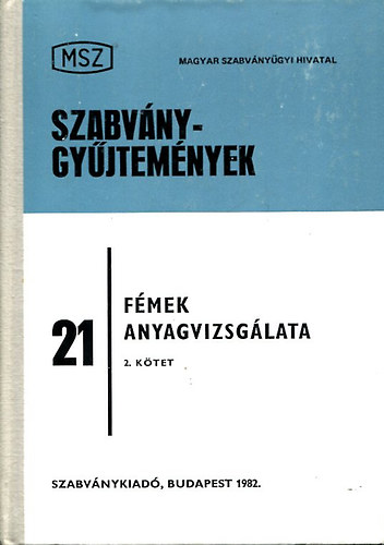 Horv�th Csab�n�-Kakler L�szl�n� - F�mek anyagvizsg�lata II. k�tet - Szabv�nygy�jtem�nyek
