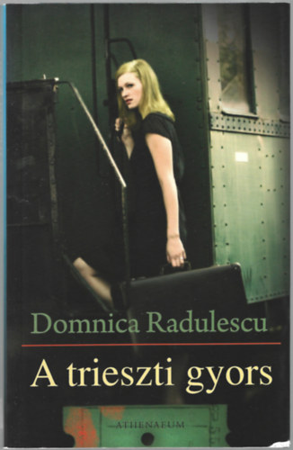 Domnica Radulescu - A trieszti gyors