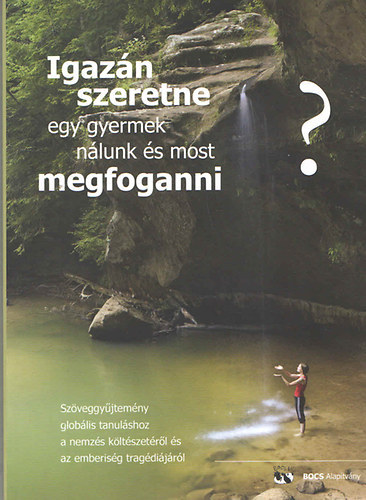 Somogyi Gyula - Igazn szeretne egy gyermek nlunk s most megfoganni? (Somogyi Gyula  szerk.)