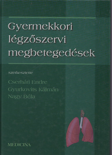 Gyurkovics; Nagy; Cserhti Endre - Gyermekkori lgzszervi megbetegedsek