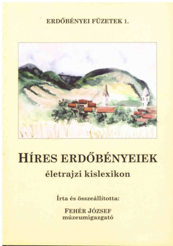 Fehr Jzsef - Hres erdbnyeiek (letrajzi kislexikon)
