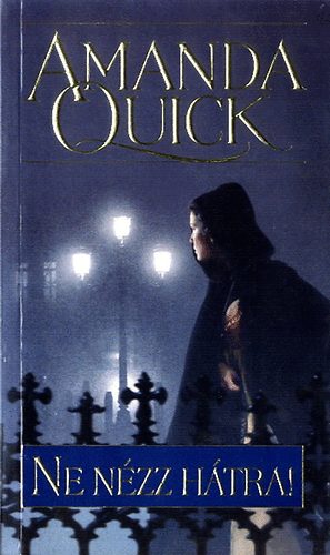 Amanda Quick - Ne nézz hátra!