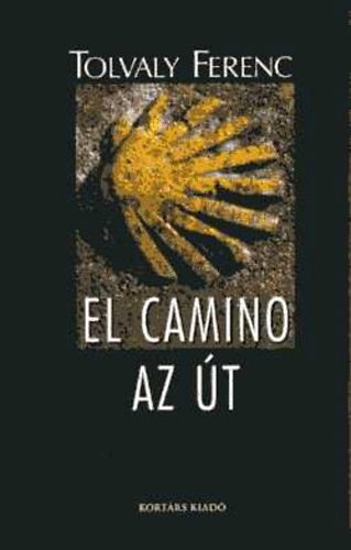 Tolvaly Ferenc - El camino - Az �t