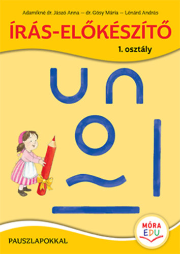 Adamikn� J�sz� Anna, Dr. G�sy M�ria, L�n�rd Andr�s - �r�s-el�k�sz�t� - 1. oszt�ly pauszlapokkal