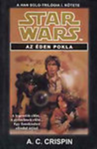 A. C. Crispin - Az éden pokla (Star Wars-A Han Solo trilógia 1. kötete)
