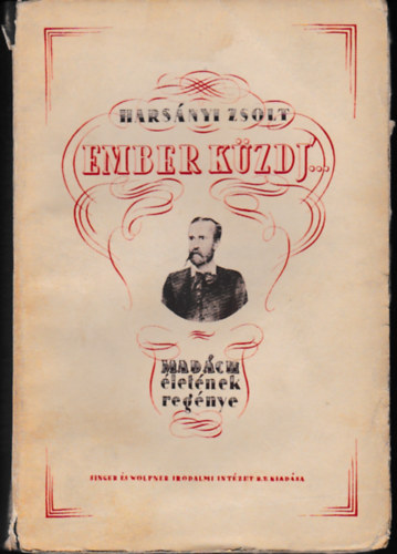 Hars�nyi Zsolt - Ember k�zdj'... (Mad�ch �let�nek reg�nye) I-III.