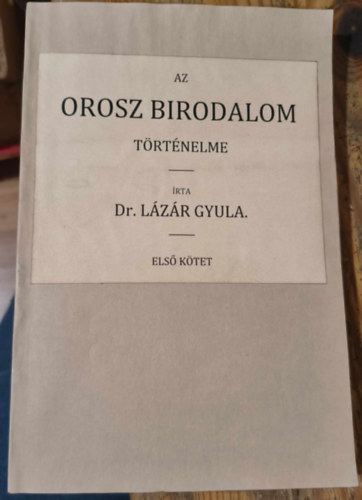 Dr. Lázár Gyula - Az orosz birodalom történelme I. kötet (1890)