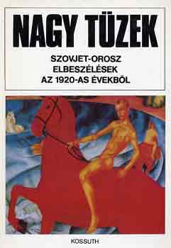 Nagy t�zek (szovjet-orosz elbesz�l�sek az 1920-as �vekb�l)