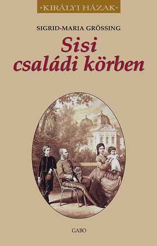 Sigrid-Maria Grssing - Sisi csaldi krben