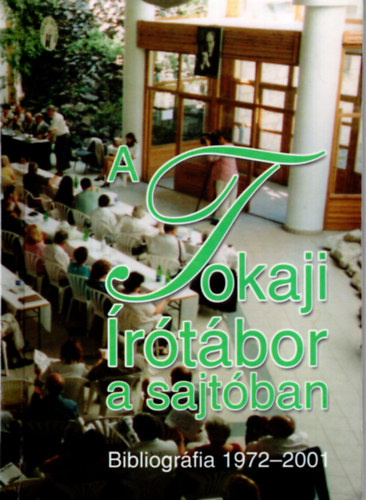 Zimonyi Zoltán (szerk.) - A tokaji írótábor a sajtóban 1972-1992 (Bibliográfia)