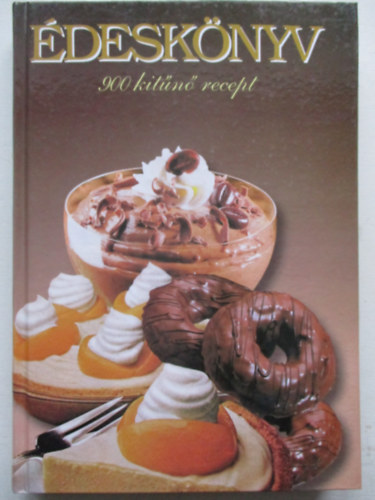 CS. Szabó Mária - Édeskönyv - 900 kitűnő recept