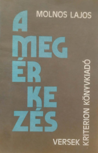 Molnos Lajos - A megérkezés (versek)