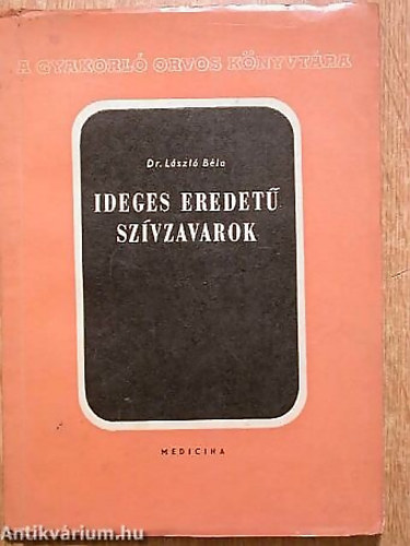 Dr. L�szl� B�la - Ideges eredet� sz�vzavarok