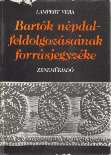 Lampert Vera - Bartók népdalfeldolgozásainak forrásjegyzéke