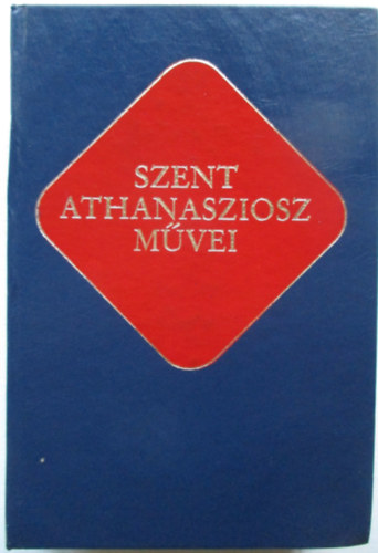 Szent Athanasziosz - Szent Athanasziosz művei (ókeresztény írók)