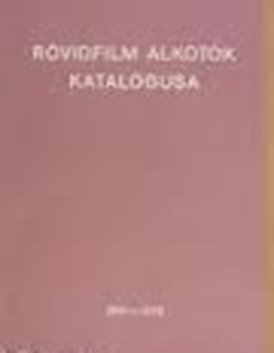 Nincs felt�ntetve - R�vidfilm alkot�k katal�gusa 1961-1975