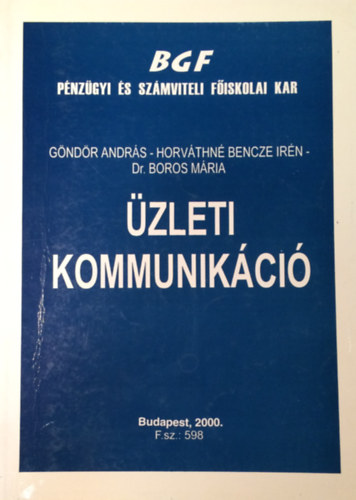G�nd�r Andr�s, Horv�thn� Bencze Ir�n, Dr. Boros M�ria - �zleti kommunik�ci� (BGF)